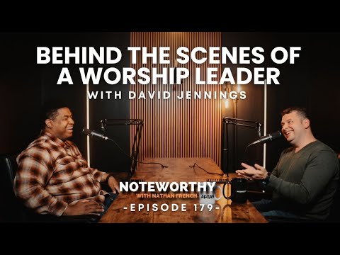 Ep. 179 | Behind the Scenes of a Worship Leader with David Jennings