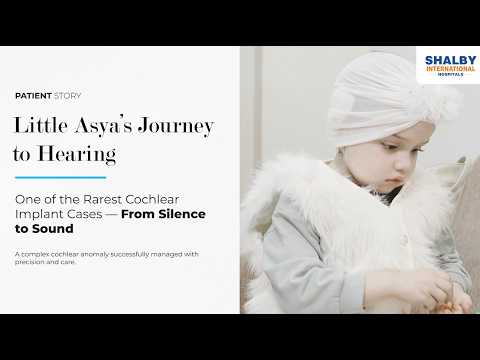 Rare Hearing Loss Surgery Saves 3-Year-Old Asya | Shalby International Hospital Success Story