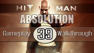 Hitman Absolution Gameplay Walkthrough - Part 39 -  Death Factory (Pt.4)