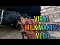 Viral Milk Making Vlog