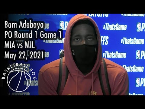 Bam Adebayo, Post-Game Press Conference, PO Round 1 Game 1, MIA vs MIL, May 22, 2021