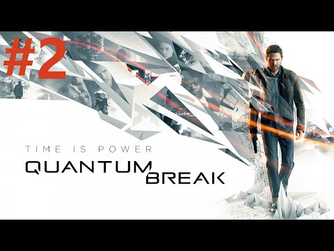 Quantum Break Playthrough/Walkthrough part 2 [No Commentary]