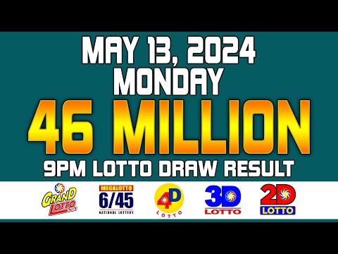 9PM Draw Lotto Result Grand Lotto 6/55 Mega Lotto 6/45 4D 3D 2D May 13, 2024