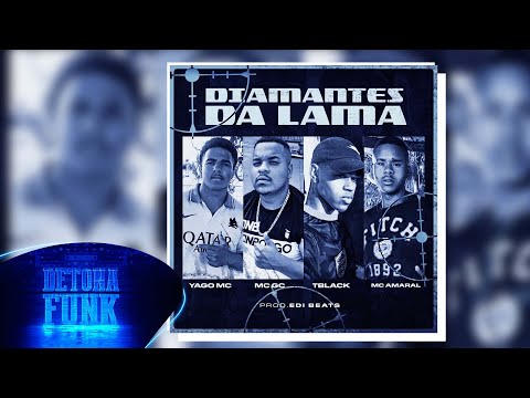 Diamantes da Lama - T-BLACK  - MC GC - MC AMARAL - YAGO MC (Prod. Edi Beats)