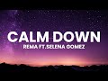 Rema Calm Down Ft Selena Gomez Lyrics Selenagomez Rema Calmdown