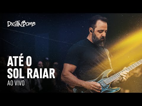 DigitalBomb - Até O Sol Raiar (Ao Vivo)