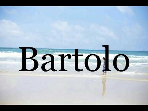 How To Pronounce Bartolo🌈🌈🌈🌈🌈🌈Pronunciation Of Bartolo