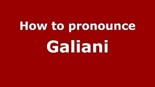 How to pronounce Galiani