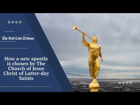 How an apostle is chosen in The Church of Jesus Christ of Latter-day Saints