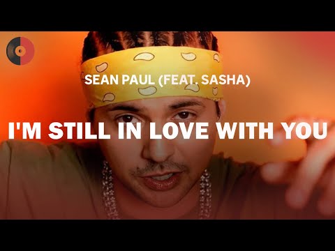 Sean Paul (Feat. Sasha) - I'm Still in Love with You | Top Songs | Lyrics