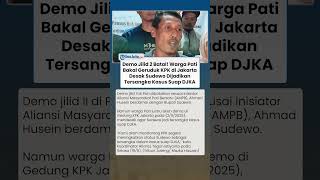 Demo Jilid 2 Batal! Warga Pati Ancam Geruduk KPK di Jakarta, Desak Sudewo Jadi Tersangka