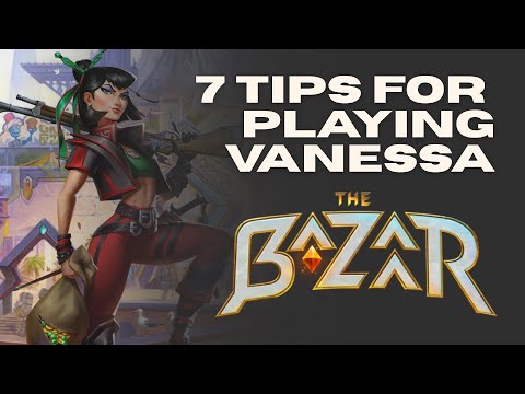 7 Tips For Playing Vanessa in The Bazaar