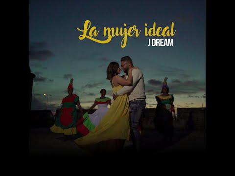 J Dream - La Mujer Ideal (Video Oficial)