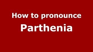 How to pronounce Parthenia