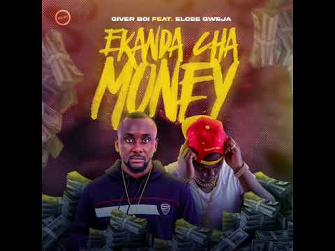 Giver Boi feat. Elcee Gweja - Ekanda Cha Money