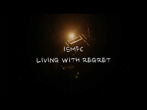 ISMFC- LIVING WITH REGRET