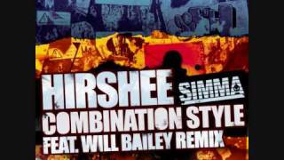 HIRSHEE - COMBINATION STYLE [WILL BAILEY REMIX] [SIMMA RECORDS]