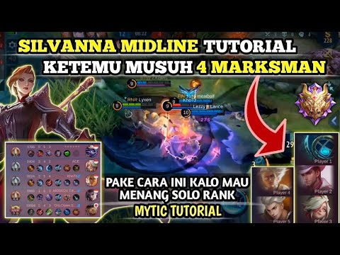 SILVANNA MIDLINE VS 4 MARKSMAN|| SOLO RANK SILVANNA TUTORIAL || PEMULA WAJIB TAU CARA INI!!!