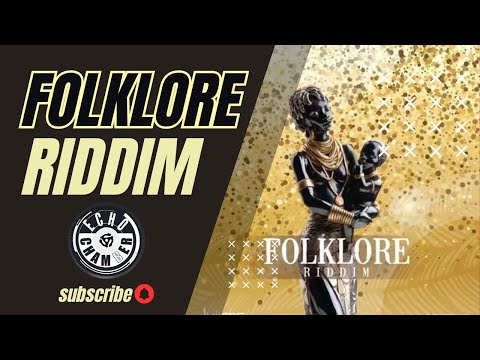Folklore Riddim Mix! | Echo Chamber