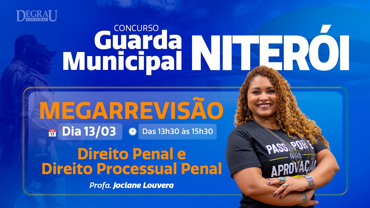 Megarrevisão Guarda Municipal de Niterói | Direito Penal e Processual Penal - Prof. Jociane Louvera