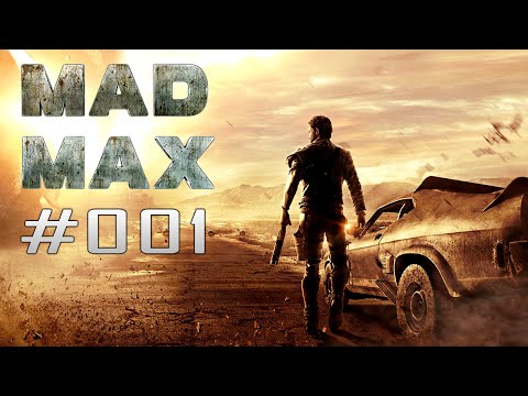 MAD MAX | ★ Part #001 - The Untamed | 100% [60FPS | Uncut] Let's Play Mad Max