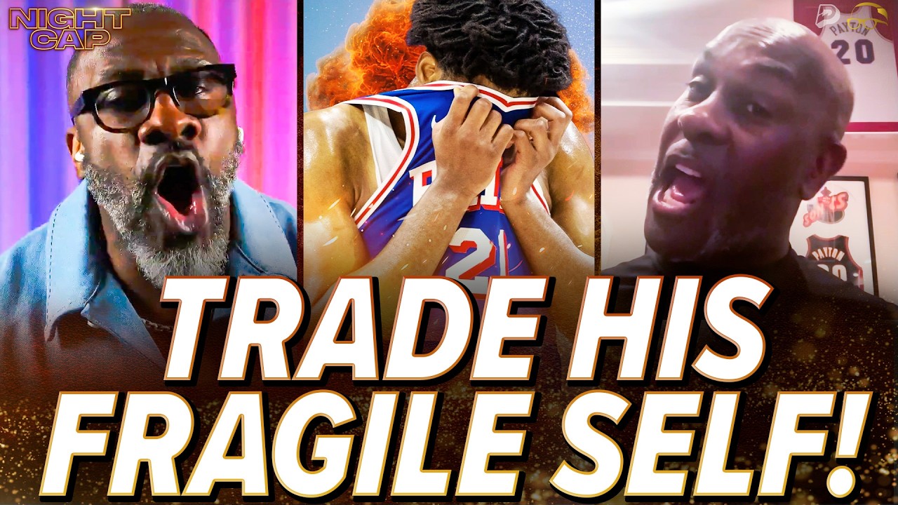 Unc & Gary Payton DEMAND Joel Embiid TRADED from the Philadelphia 76ers IMMEDIATELY! | Nightcap