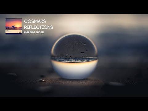 Cosmaks - Reflections (Original Mix)