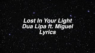 Lost In Your Light || Dua Lipa ft. Miguel Lyrics