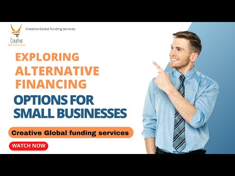 , title : 'Exploring Alternative Financing Options for Small Businesses | Creative Global funding services'