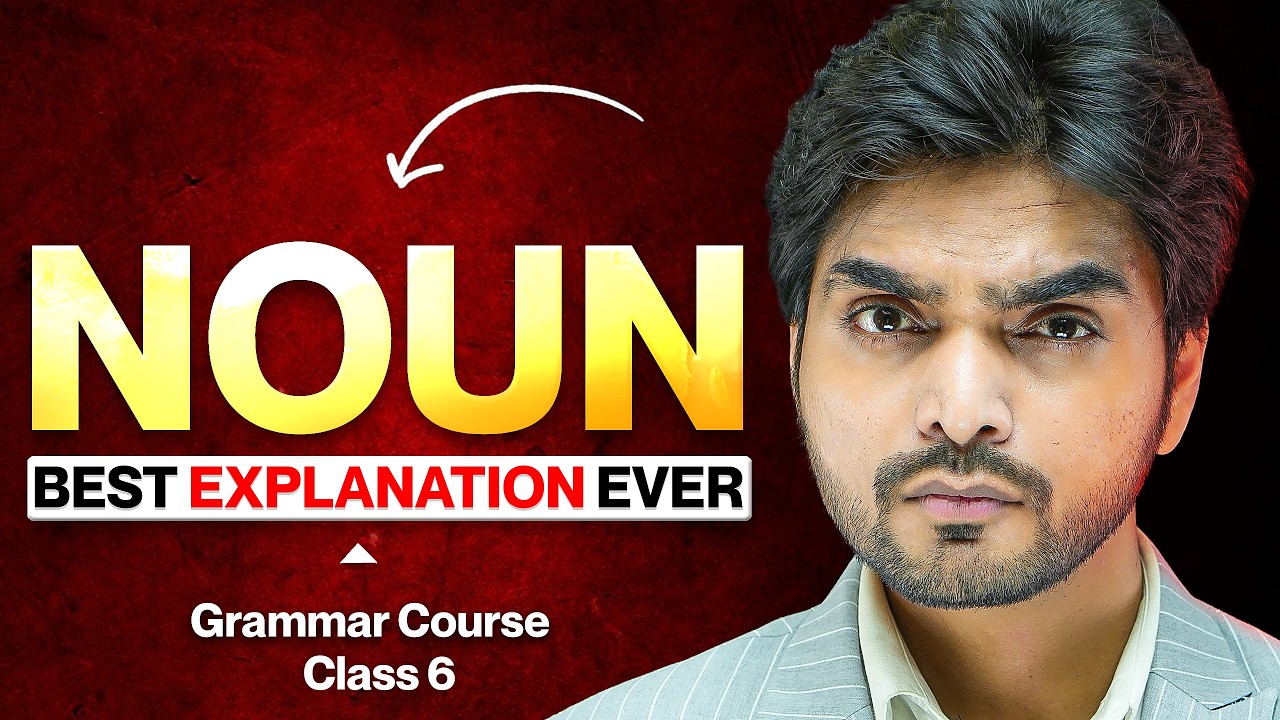 🔥 NOUN IN ENGLISH GRAMMAR | CLASS 6 | FREE GRAMMAR COURSE | TYPES/SUBJECT VERB AGREEMENT/QUESTIONS