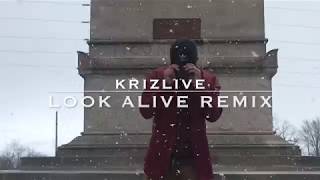 KrizLive -  Look Alive Remix (ONETAKE)