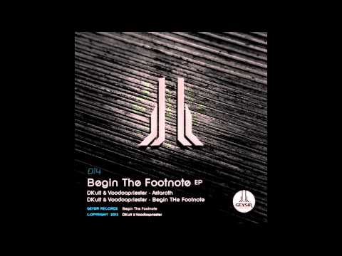 Dkult, Voodoopriester - Begin The Footnote (Original Mix)