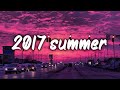 Summer 2017 Mix Nostalgia Playlist