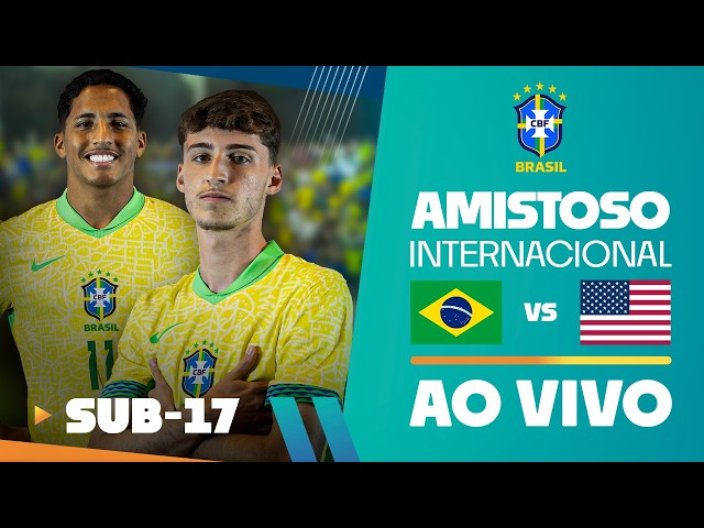 AO VIVO COM IMAGENS: BRASIL x ESTADOS UNIDOS | AMISTOSO INTERNACIONAL SUB-17