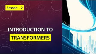 Introduction to Transformers | Transformers and Stable Diffusion | Lesson 2