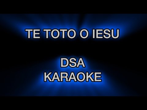 Te toto o Iesu - DSA ( KARAOKE VER ) #pesetuvalu