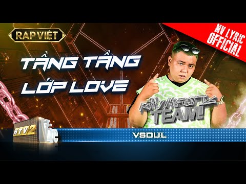 Vsoul - Tầng Tầng Lớp Love - Team Rhymastic | Rap Việt - Mùa 2 [MV Lyrics]