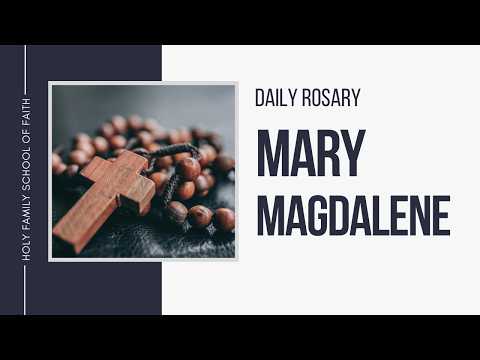 [Daily Rosary Meditations] Mary Magdalene