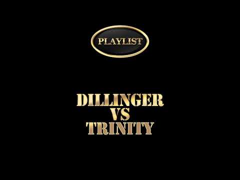Dillinger Vs Trinity Playlist
