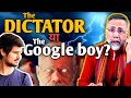The DICTATOR या The Google boy ? | Face to Face