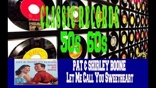 PAT AND SHIRLEY BOONE - LET ME CALL YOU SWEETHEART