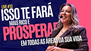 Isso te fará ficar mais rico e prosperar em todas as áreas da sua vida