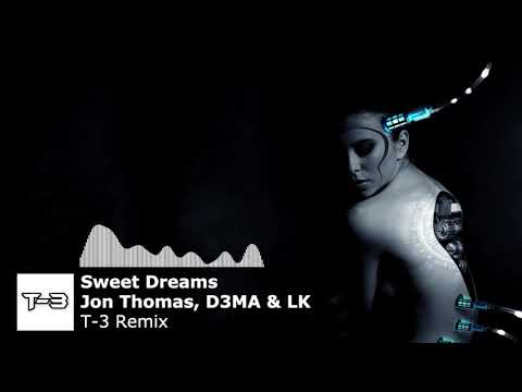 Jon Thomas, D3MA & LK - Sweet Dreams (T-3 Remix)