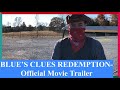 BLUE S CLUES REDEMPTION Official Movie Trailer 2018