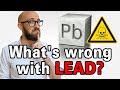 Why is Lead Bad For Humans?