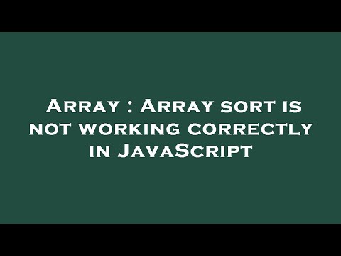 Array Array Sort Is Not Working Correctly In Javascript