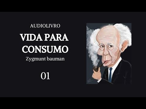 Vida para consumo, Zygmunt Bauman (parte 01) - audiolivro voz humana