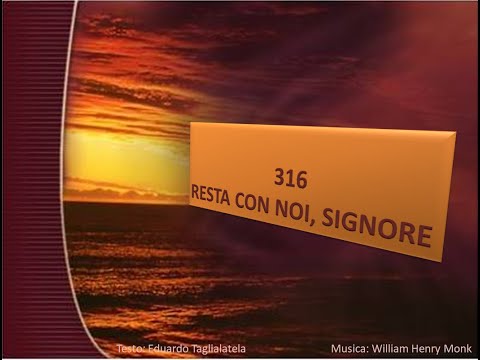 316 Resta con noi, Signore - Canti di Lode Chiesa Cristiana Avventista del Settimo Giorno