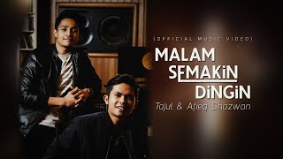 Tajul & Afieq Shazwan - Malam Semakin Dingin (