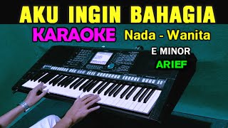 Download lagu AKU INGIN BAHAGIA - ARIEF | KARAOKE Nada Wanita mp3 Download lagu AKU INGIN BAHAGIA - ARIEF | KARAOKE Nada Wanita mp3